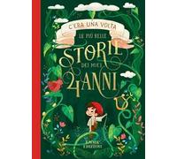 C'era una volta. Le più belle storie dei miei 4 anni. Ediz. a colori