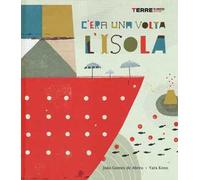 C'era una volta l'isola. Ediz. illustrata