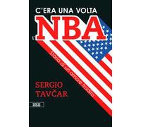 C'era una volta l'NBA. Storia di un amore tradito