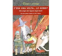 C'era una volta... Lo Hobbit. Alle origini del Signore degli anelli