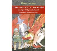 C'era una volta... Lo Hobbit. Alle origini del Signore degli anelli Arduini, Rob