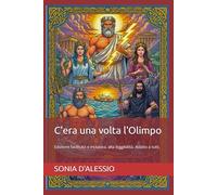 C'era una volta l'Olimpo: Edizione facilitata e inclusiva, alta leggibilità. Adatto a tutti.