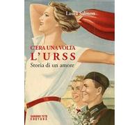 C'era una volta l'URSS. Storia di un amore