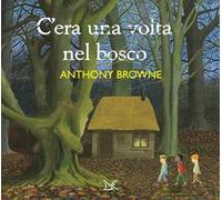 C'era una volta nel bosco. Ediz. a colori