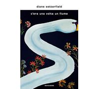 C'era una volta un fiume