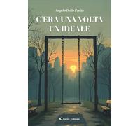 C'era una volta un ideale