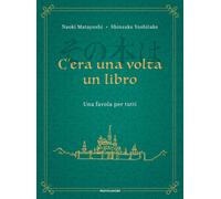 C'era una volta un libro. Una favola per tutti - 2023 - Mondadori