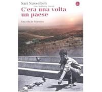 C'era una volta un paese. Una vita in Palestina - Nusseibeh Sari, David Anthony