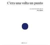 C'era una volta un punto. Outsider. Ediz. a colori