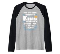 C'era Una Volta Un re. Agosto 1964 Compleanno Maglia con Maniche Raglan