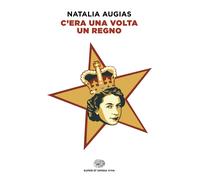 C'era una volta un regno - Augias Natalia