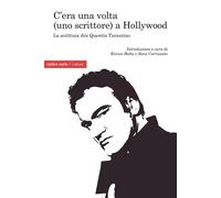 C'era una volta (uno scrittore) a Hollywood. La scrittura di/e Quentin Tar...