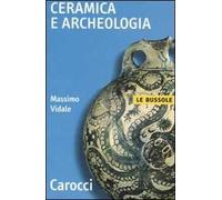 Ceramica e archeologia. Ediz. illustrata