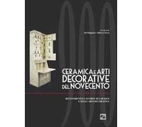 Ceramica e arti decorative del Novecento. Ediz. italiana e inglese. Vol. 13: Rivestimento e stampa nel design e nelle arti decorative