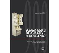Ceramica e arti decorative del Novecento. Vol. 13: Rivestimento e stampa nel des