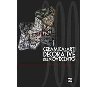 Ceramica e arti decorative del Novecento. Vol. 3: Arti decorative del '900