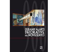 Ceramica e Arti Decorative del Novecento Vol. 9 - [Zerotre]