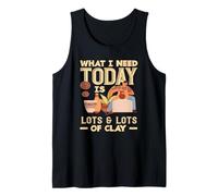 Ceramica Quello di Cui Ho Bisogno Oggi è Un Sacco di Argilla Canotta