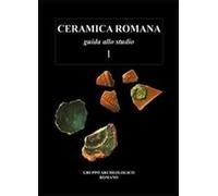 Ceramica romana. Guida allo studio (Vol. 1)