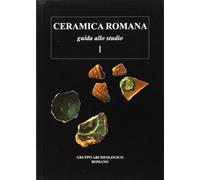 Ceramica romana. Guida allo studio (Vol. 1)
