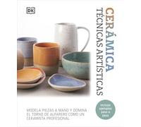 Cerámica. Técnicas artísticas: Modela piezas a mano y domina el torno de alfarero como un ceramista profesional
