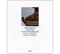 Ceramiche attiche e magnogreche. Collezione Banca Intesa. Ediz. illustrata