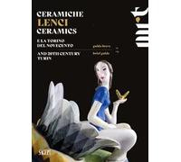 Ceramiche Lenci. Guida breve. E la Torino del Novecento-Lenci Ceramics. Brief guide. And 20th century Turin