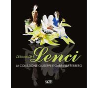 Ceramiche Lenci. La collezione Giuseppe e Gabriella Ferrero - [Sagep Editori]