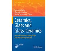 Ceramics, Glass and Glass-Ceramics: From Early Manufacturing Steps Towards Modern Frontiers