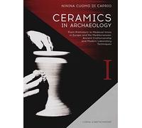 Ceramics in Archaeology: From Prehistoric to Medieval Times in Europe and the Mediterranean: Ancient Craftsmanship and Modern Laboratory Techniques [Lingua inglese]: 2 Vols.