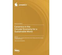 Ceramics in the Circular Economy for a Sustainable World