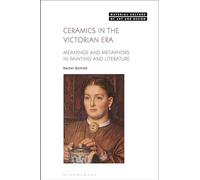 Ceramics in the Victorian Era: Meanings and Metaphors in Painting and Literature