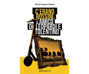 C'erano Rossini, l'amico di Leopardi e Tolentino