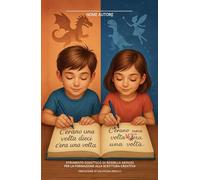 C'erano una volta dieci c'era una volta: STRUMENTO DIDATTICO DI ROSSELLA ARINISI PER LA FORMAZIONE ALLA SCRITTURA CREATIVA . Prefazione di Valentina Pericci