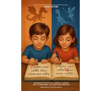 C'erano una volta dieci c'era una volta: STRUMENTO DIDATTICO DI ROSSELLA ARINISI PER LA FORMAZIONE ALLA SCRITTURA CREATIVA . Prefazione di Valentina Pericci