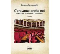 C'eravamo anche noi. 1946-1948 Assemblea Costituente
