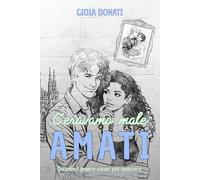 C'eravamo male amati: Quando l'amore viene per nuocere
