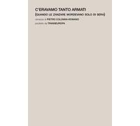 C'eravamo tanto armati. (Quando le zanzare mordevano solo di sera)