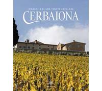 Cerbaiona. Rinascita di una tenuta secolare