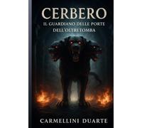 Cerbero, il Guardiano delle Porte dell’Oltretomba.