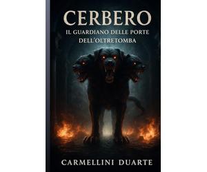 Cerbero, il Guardiano delle Porte dell’Oltretomba.