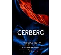 CERBERO: La Lealtad Forjada en Sombras