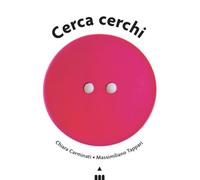 Cerca cerchi. Ediz. a colori