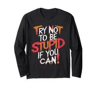Cerca di non essere stupido se puoi Design motivazionale1 Maglia a Manica