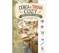 Cerca e Trova Cozy per Calmare la mente | Cerca e Trova Antistress per Adulti | Libro Antistress |: Libro illustrato cozy con oltre 50 immagini ... la concentrazione e prendersi una pausa