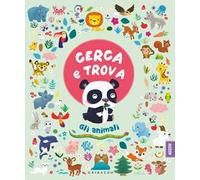 Cerca e trova gli animali. Ediz. a colori