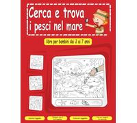 Cerca e trova i pesci nel mare: libro per bambini dai 2 ai 7 anni: Libro educativo sul mare per bambini curiosi, più di 100 animali nascosti, diversi ... l'oggetto, cerchio, segno di spunta,)