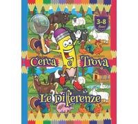 Cerca e Trova le Differenze: Giochi e passatempi per bambini 3-8 anni, Libro di attività educativi.