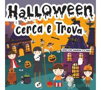 Cerca e Trova Libro per Bambini 2-5 Anni: Halloween: Un Libro di Attività Divertente per Bambini più Piccoli per Praticare l'Osservazione, le Capacità di Memoria e l'Attenzione