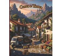 Cerca e Trova per Adulti: 20 Scene Illustrate Ricche di 32 Oggetti Nascosti - Sfida di Osservazione per Adulti e Anziani, Ideale per la Concentrazione e il Relax